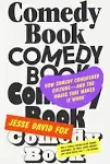 Comedy Book: How Comedy Conquered Culture–and the Magic That Makes It Work [Book]