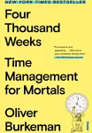 Four Thousand Weeks: Time Management for Mortals [Book]