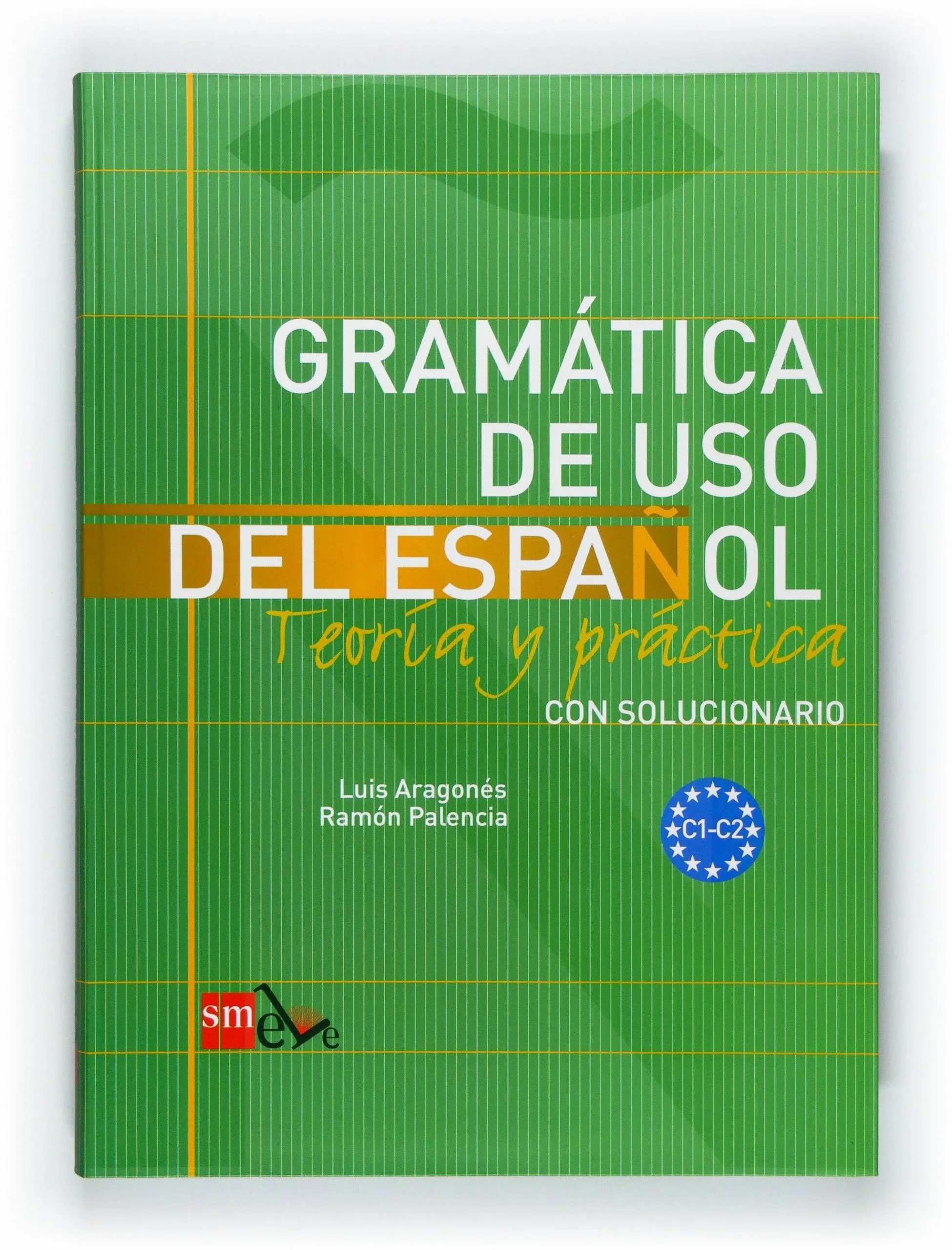 Gramatica de uso del Espanol - Teoria y practica: Gramatica de uso del