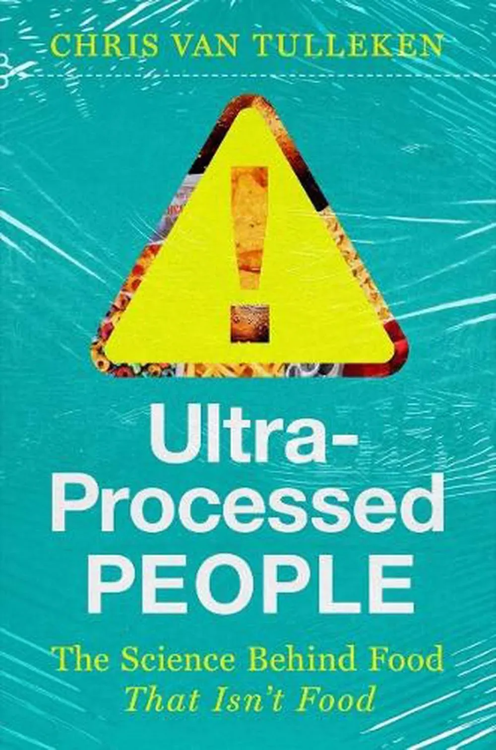 Ultra-Processed People: The Science Behind Food That Isn't Food [Book]