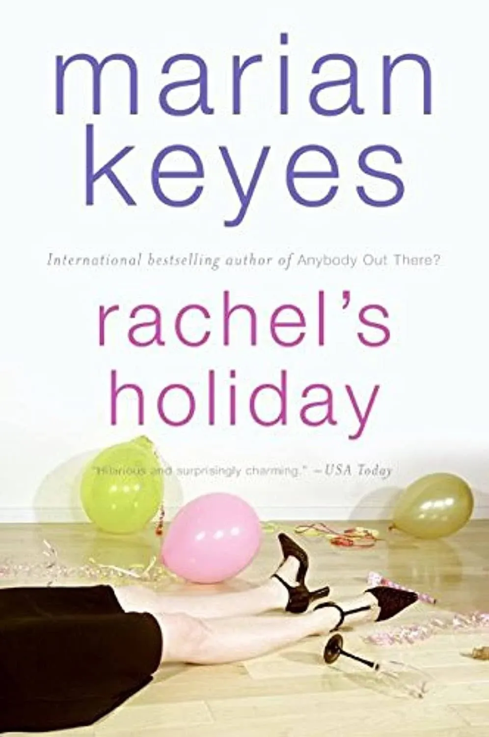 Rachel&#039;s Holiday by Marian Keyes (2007, Trade Paperback)