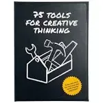 75 Tools for Creative Thinking: A Fun Card Deck for Creative Inspiration