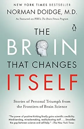 The Brain That Changes Itself: Stories of Personal Triumph from the Frontiers of Brain Science