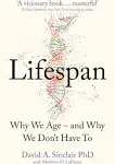 Lifespan : Why We Age – and Why We Don’t Have to by David A. Sinclair