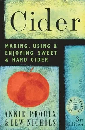 Cider: Making, Using & Enjoying Sweet & Hard Cider, 3rd Edition