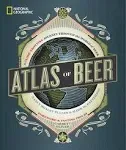 Atlas of Beer: A Globe-Trotting Journey Through the World of Beer