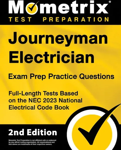 Journeyman Electrician Exam Prep Practice Questions: Full-Length Tests Based on ...