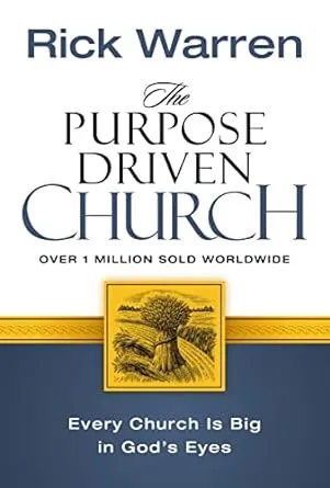 THE PURPOSE DRIVEN CHURCH: GROWTH WITHOUT COMPROMISING By Rick Warren BRAND NEW