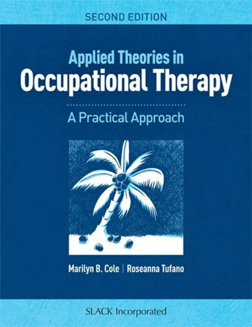 Applied Theories in Occupational Therapy: A Practical Approach