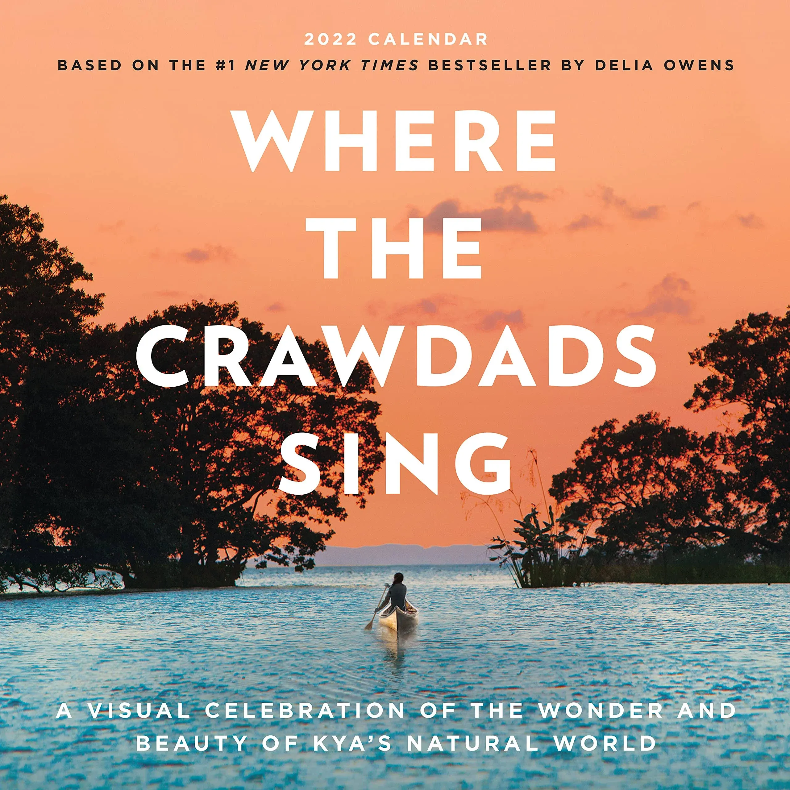 Where the Crawdads Sing Wall Calendar 2022: A Visual Celebration of the Wond...