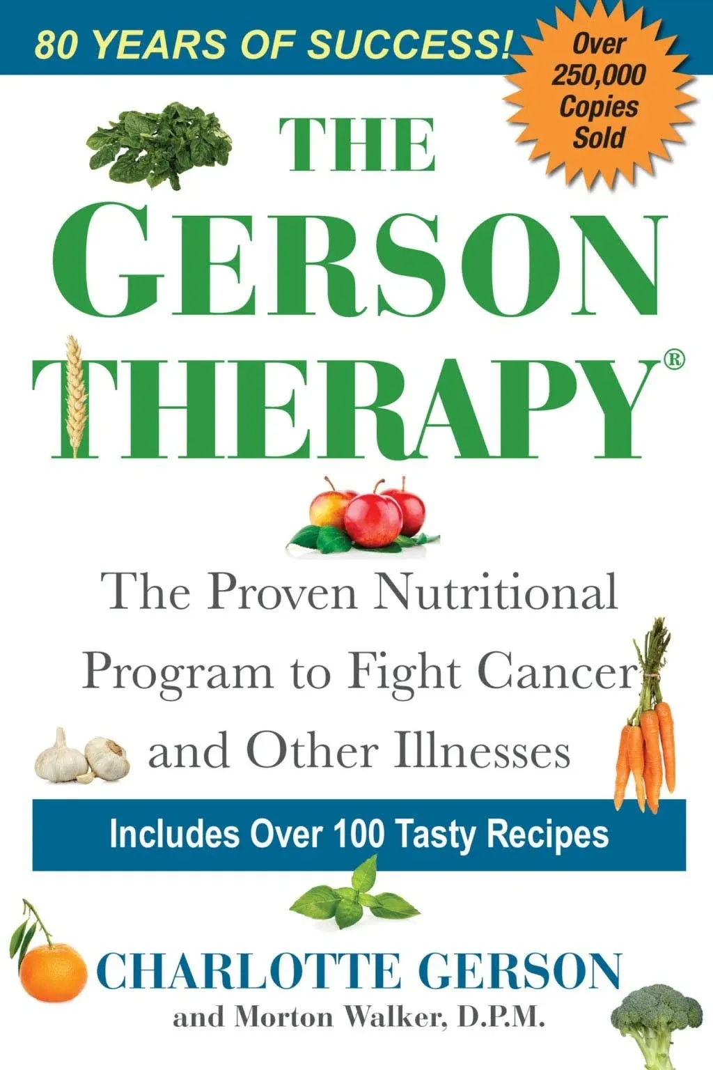 The Gerson Therapy : The Natural Nutritional Program to Fight Cancer and Other Illnesses (Paperback)