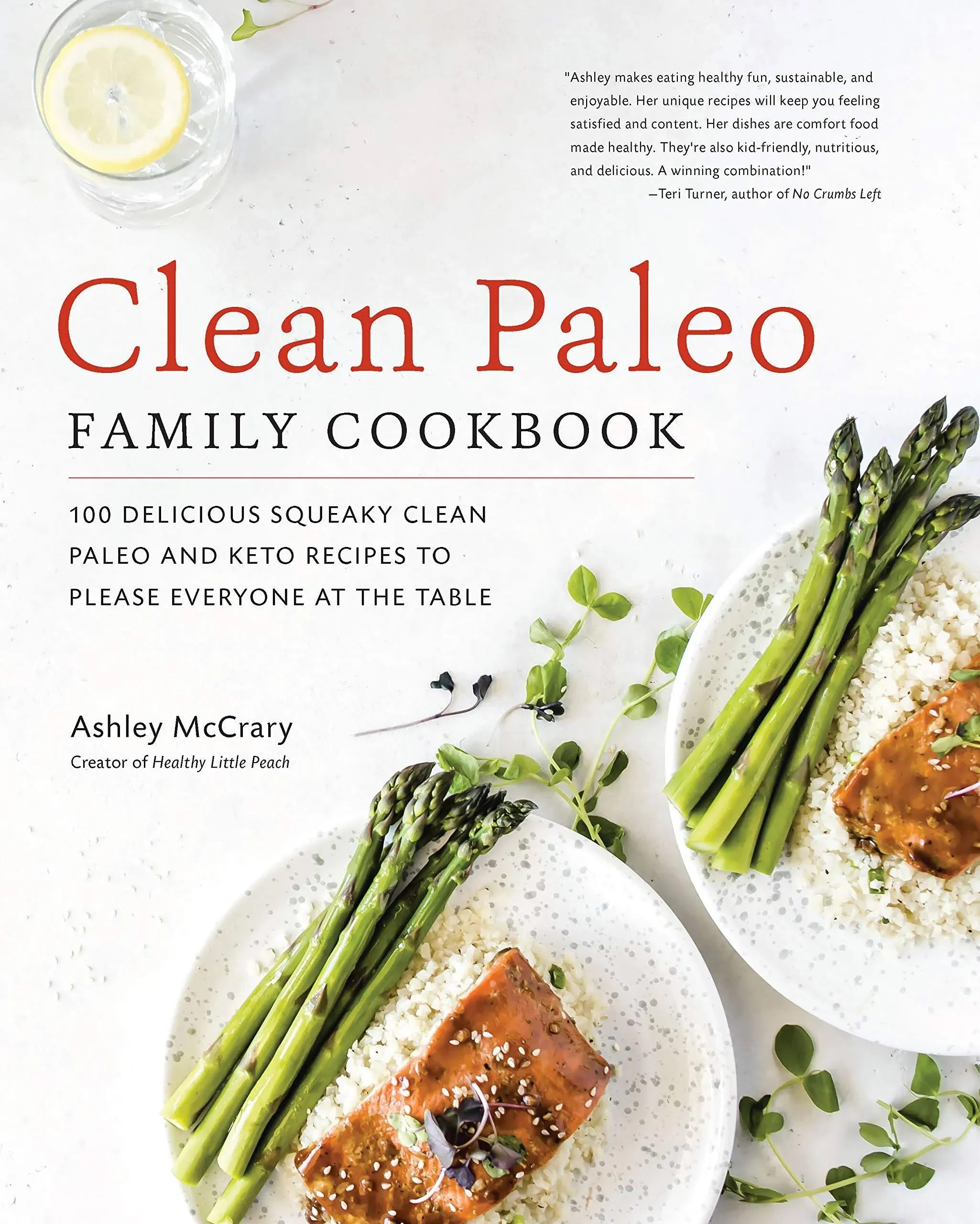 Clean Paleo Family Cookbook: 100 Delicious Squeaky Clean Paleo and Keto Recipes ...