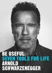 Be Useful: Seven Tools for Life