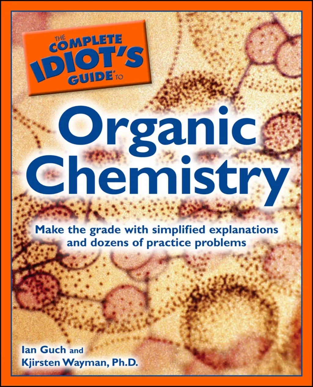 The Complete Idiot's Guide to Organic Chemistry [Book]