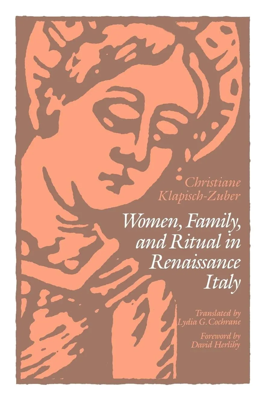 Women, Family, and Ritual in Renaissance Italy by Klapisch-Zuber<wbr/>, Christiane