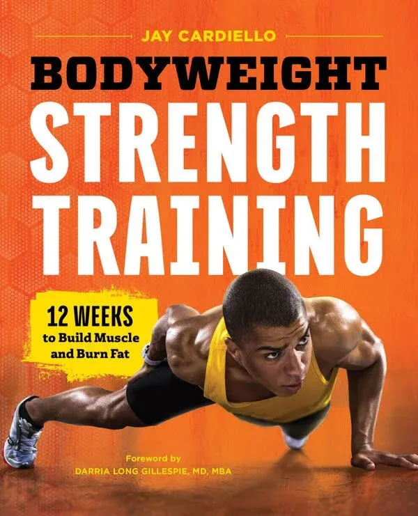 Bodyweight Strength Training: 12 Weeks To Build Muscle And Burn Fat