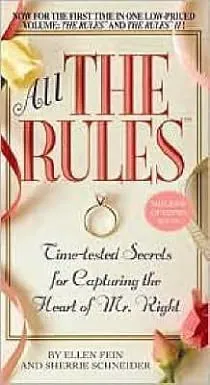 All the Rules: Time-Tested Secrets for Capturing the Heart of Mr. Right -- 2007 publication