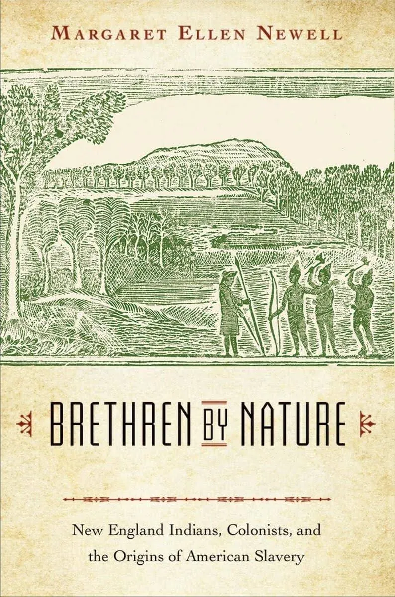 Brethren by Nature: New England Indians, Colonists, and the Origins of American ...