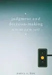 Judgment and Decision-Making: In the Lab and the World In the Lab and the World 1st edition