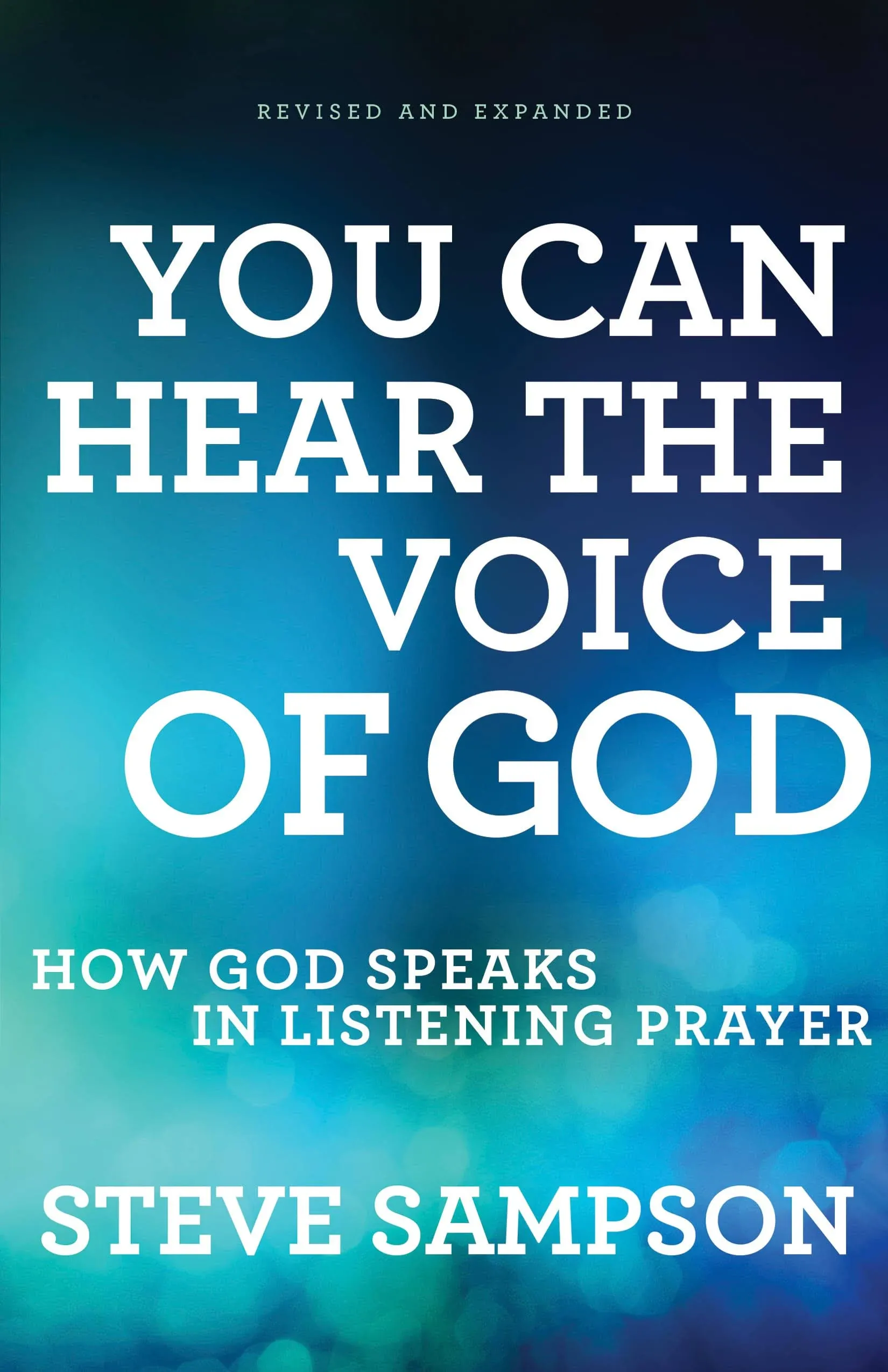 You Can Hear the Voice of God: How God Speaks in Listening Prayer [Book]