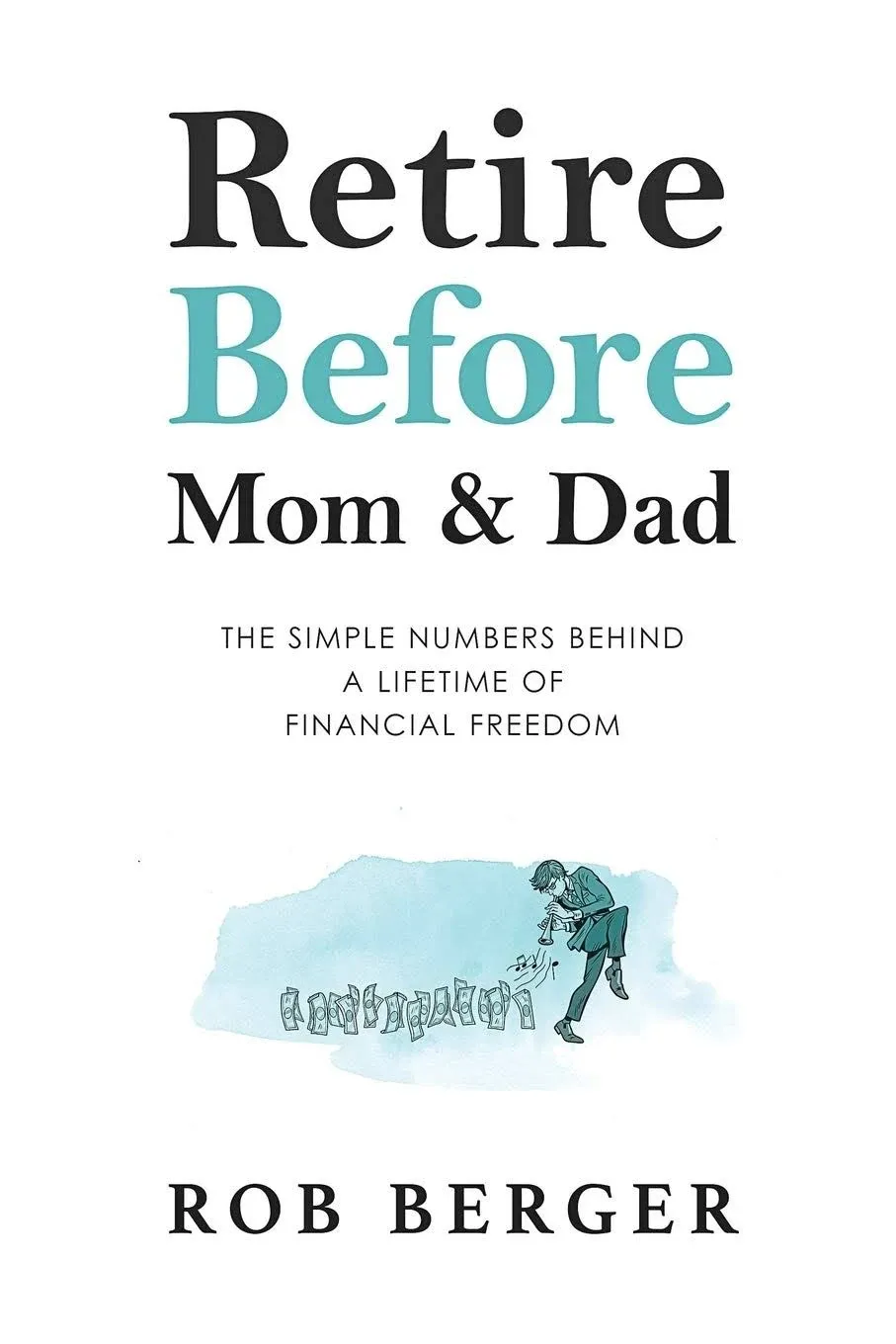 Rob Berger Retire Before Mom and Dad (Paperback)