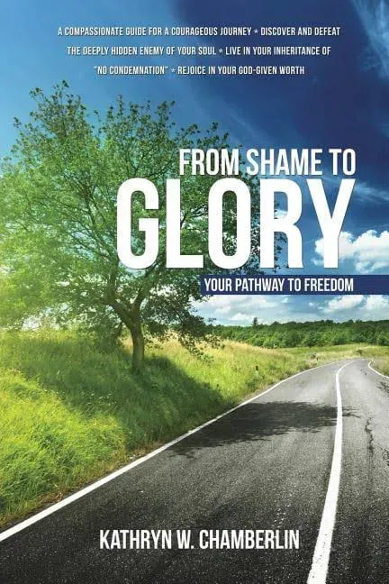 From Shame to Glory: Your Pathway to Freedom