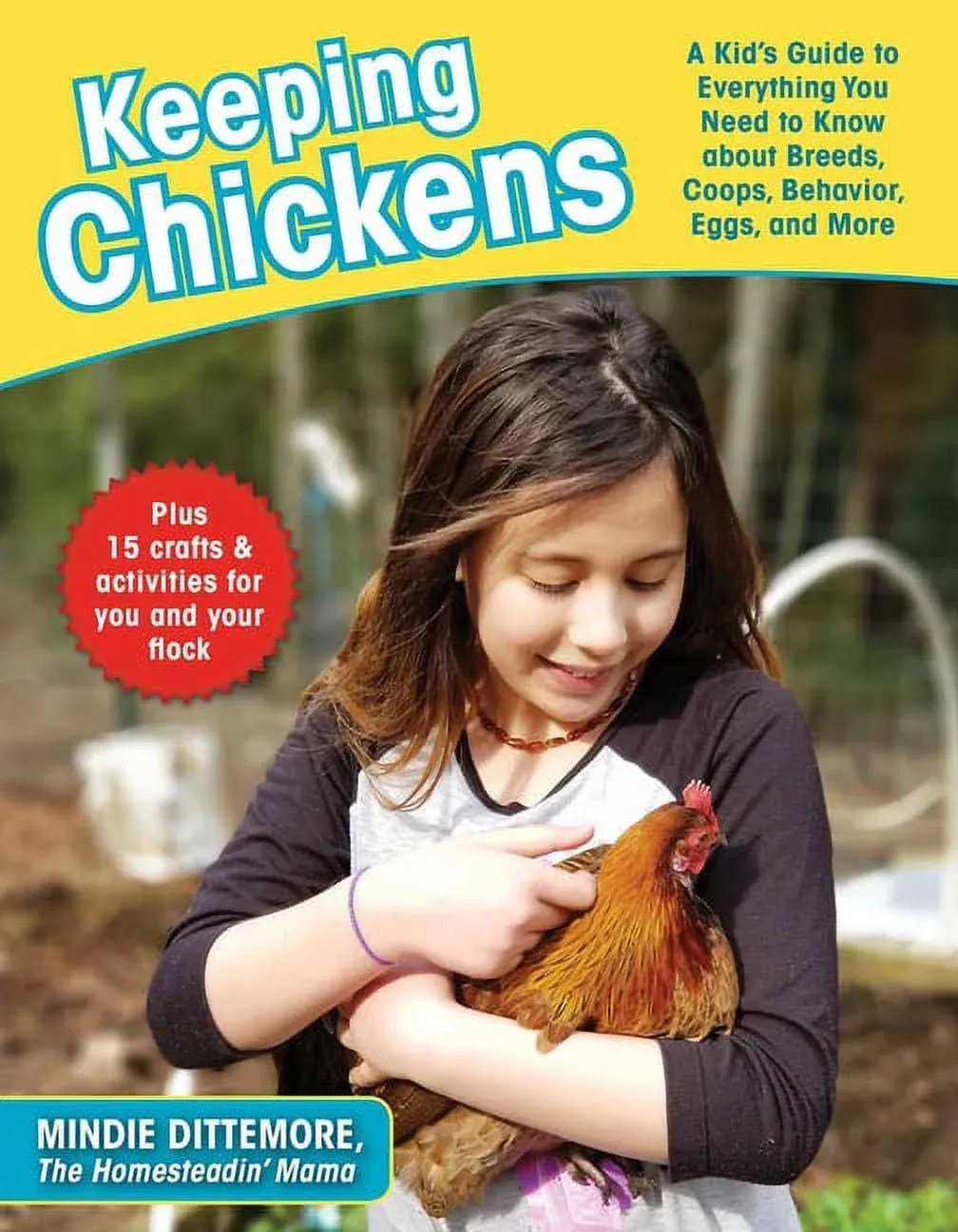 Keeping Chickens: A Kid's Guide to Everything You Need to Know about Breeds ...