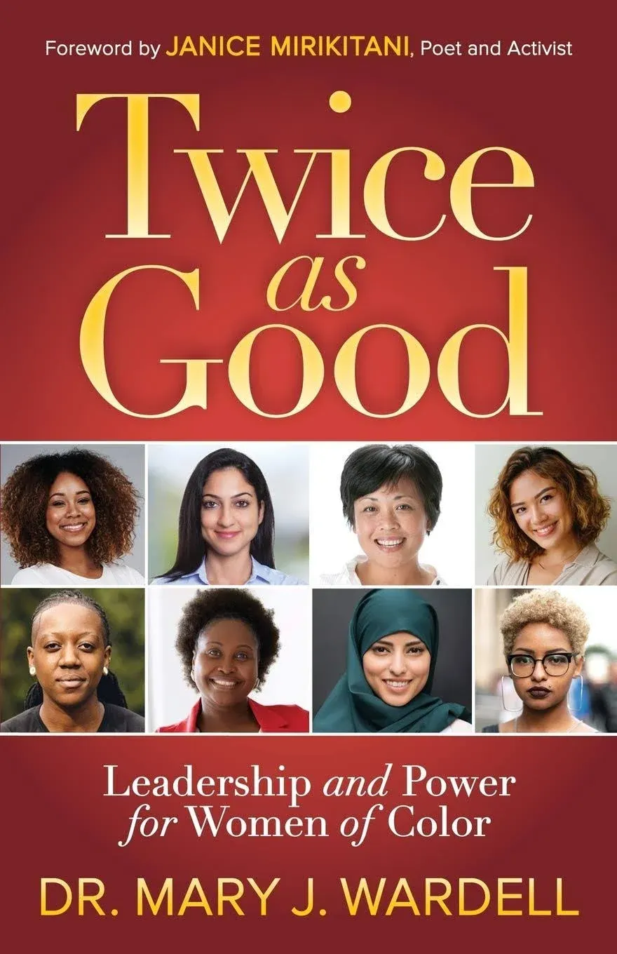 Twice As Good: Leadership and Power for Women of Color [Book]