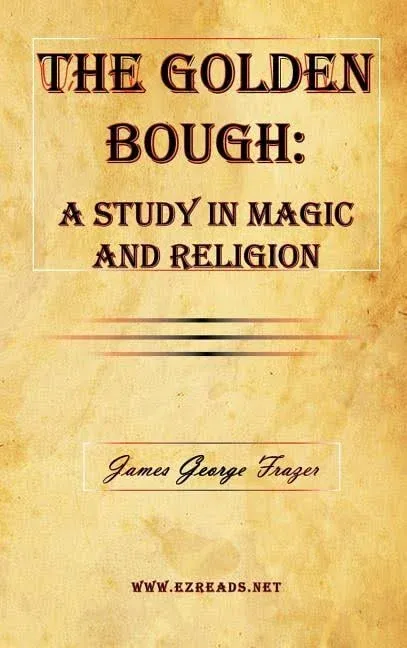 The Golden Bough: A Study in Magic and Religion [Book]