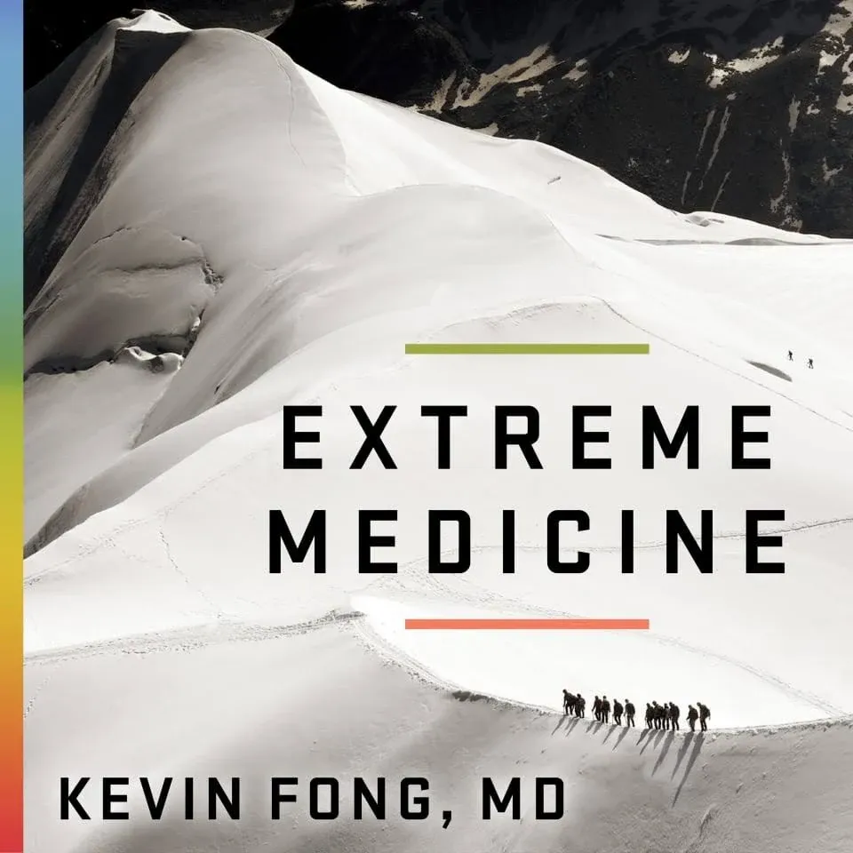 Extreme Medicine: How Exploration Transformed Medicine in the Twentieth Century 