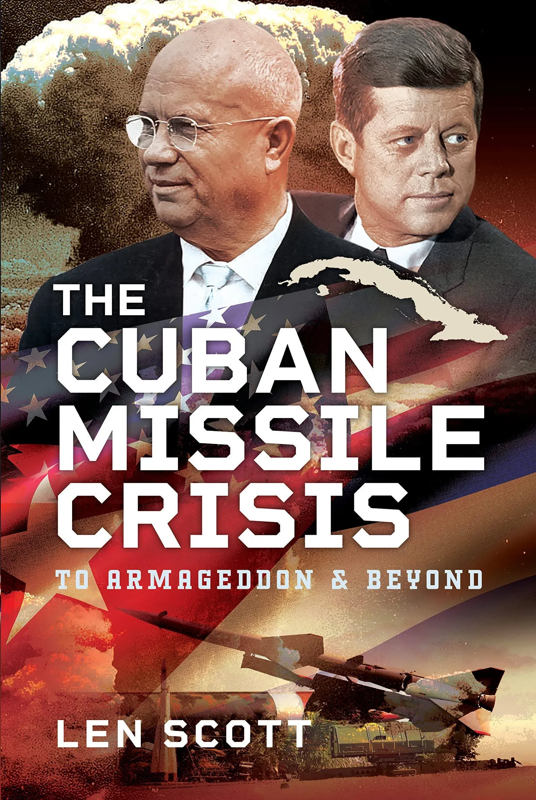 The Cuban Missile Crisis: To Armageddon and Beyond [Book]