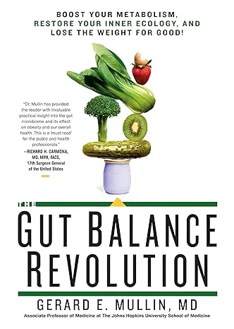 The Gut Balance Revolution: Boost Your Metabolism, Restore Your Inner Ecology, and Lose the Weight for Good!