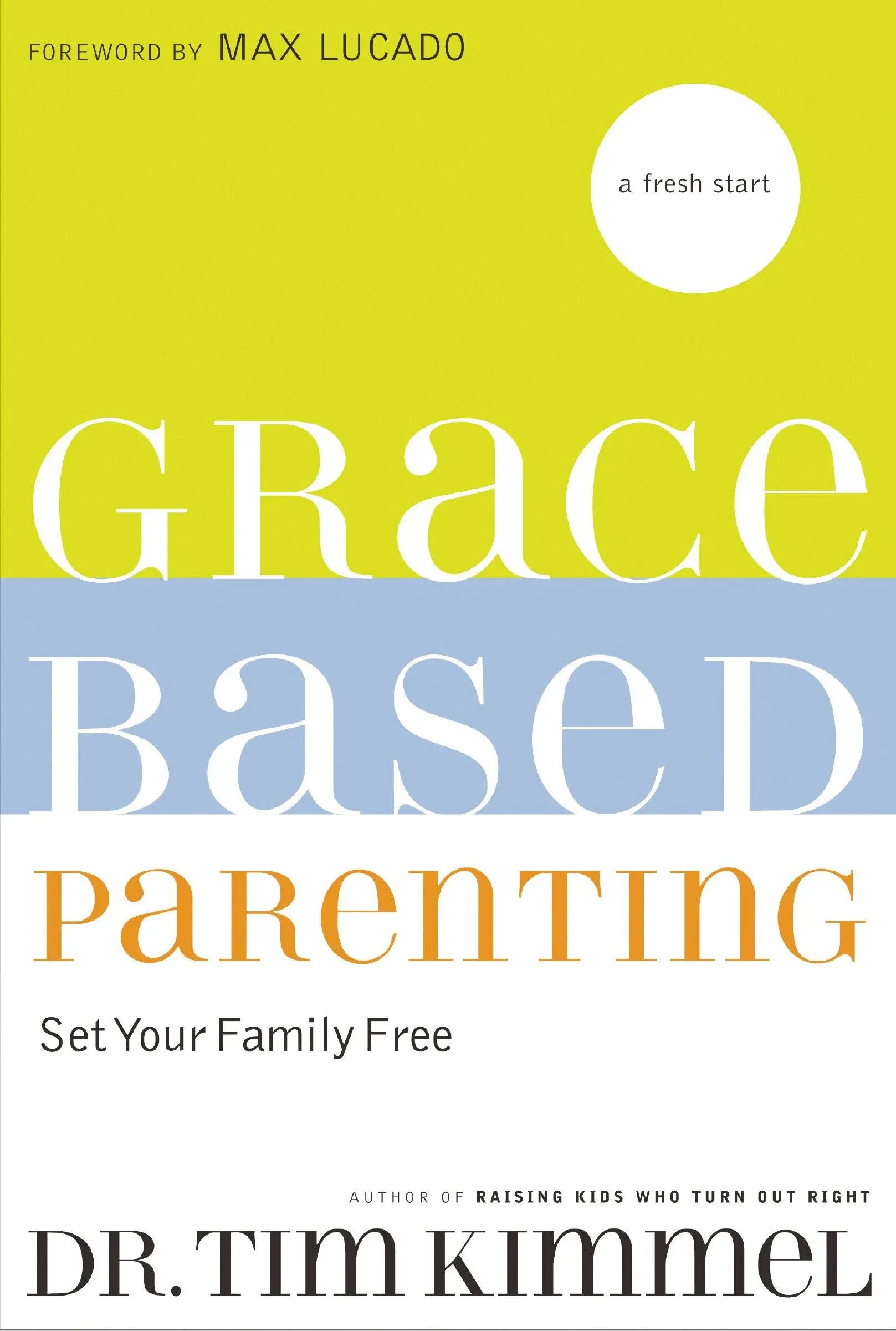 Grace-based Parenting: Set Your Family Free [Book]