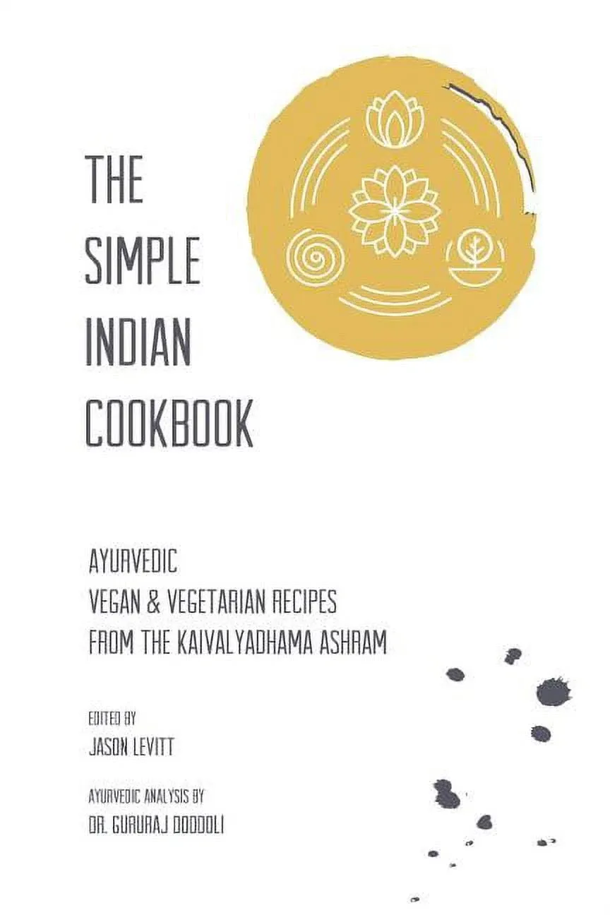 The Simple Indian Cookbook: Ayurvedic Vegan & Vegetarian Recipes From The ...