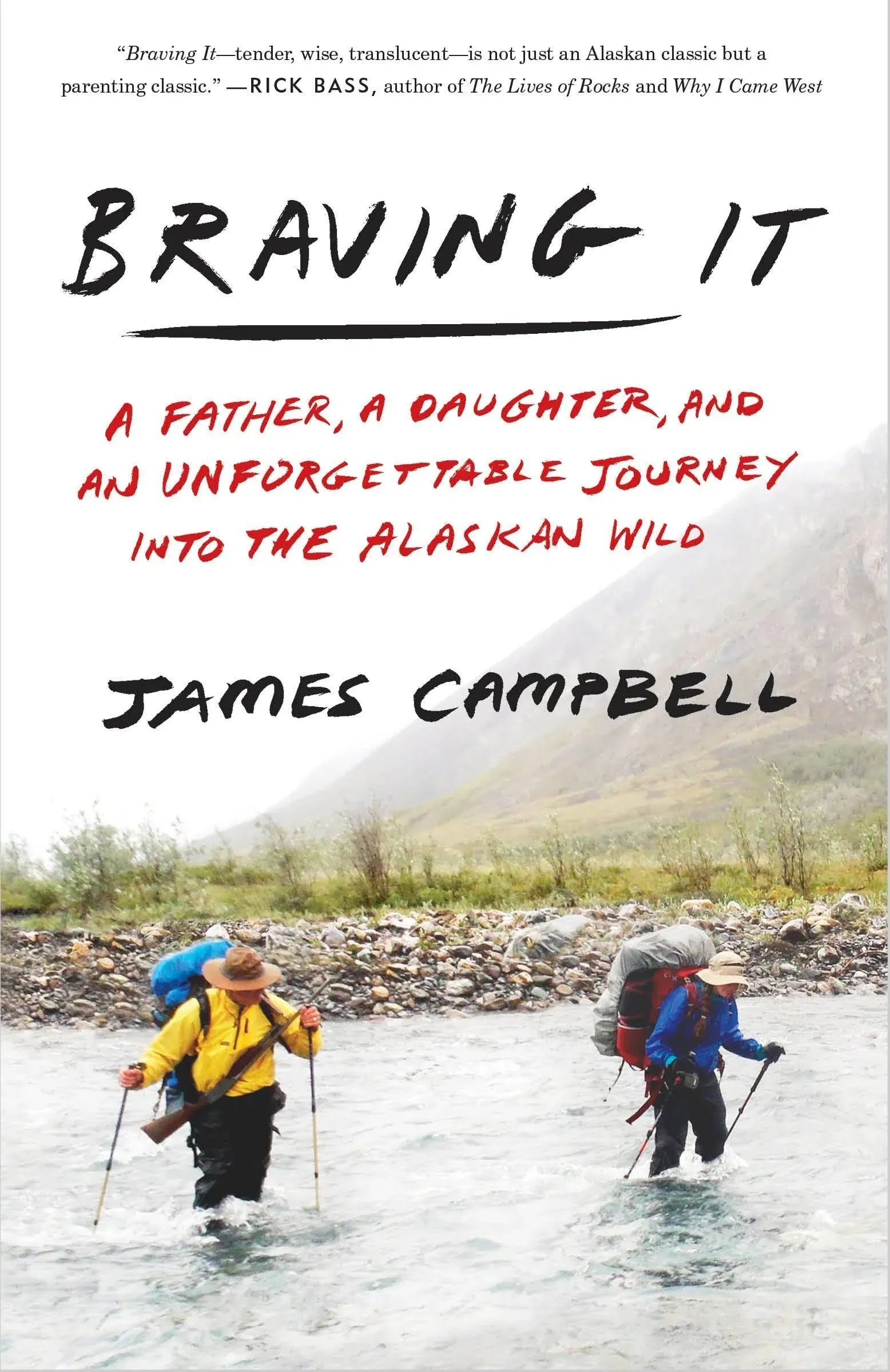 Braving It: A Father, a Daughter, and an Unforgettable Journey Into the Alaskan Wild [Book]