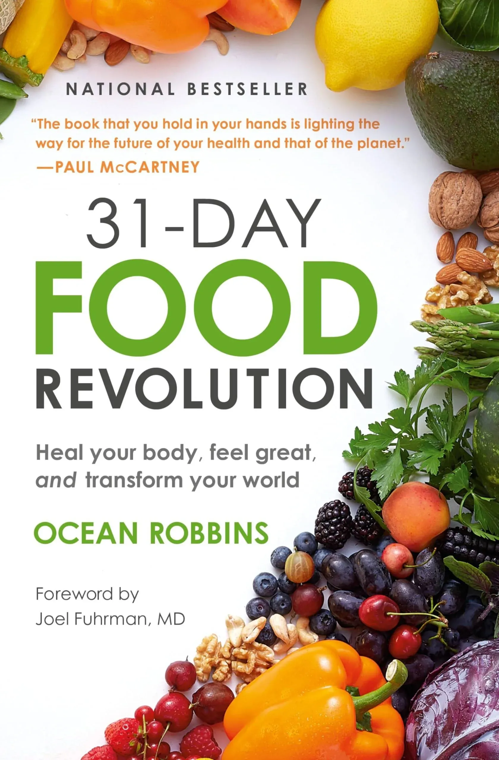 31-Day Food Revolution: Heal Your Body, Feel Great, and Transform Your World [Book]