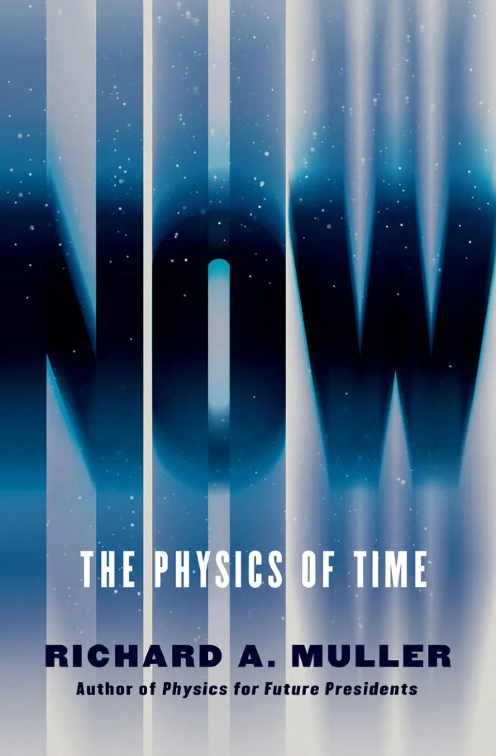 Now  The Physics of Time, Muller, Richard A.