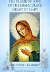 The Flame of Love of the Immaculate Heart of Mary: The Spiritual Diary