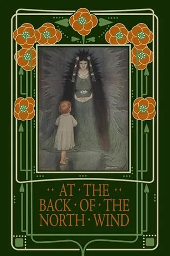 At the Back of the North Wind: A Favorite of C S Lewis, L M Montgomery, and the children of Mark Twain