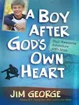 A Boy After God's Own Heart: Your Awesome Adventure with Jesus [Book]