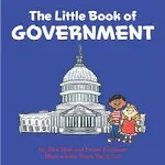 THE LITTLE BOOK OF GOVERNMENT: (CHILDREN&#039;S BOOK ABOUT By Zack Bush &amp; NEW