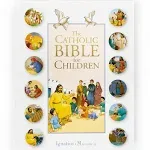 The Catholic Bible For Children